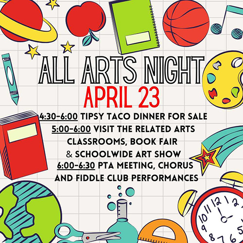 4:30- 6:00 PM Tipsy Taco dinner for sale, related arts drop-ins, art show, and book fair 6:00- 6:30 PM PTA meeting, Chorus and Fiddle Club Performances