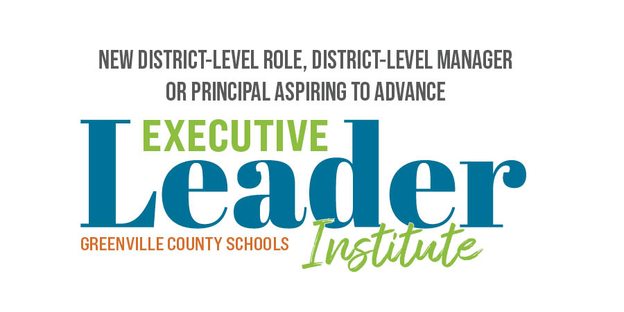 Executive Leader Institute - New district-level role, district-level manager or principal inspiring to advance