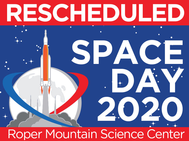 Rescheduled Space Day 2020 Roper Mountain Science Center