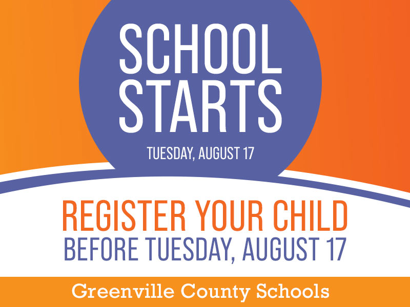 School starts Tuesday, August 17. Register your child before Tuesday, August 17.