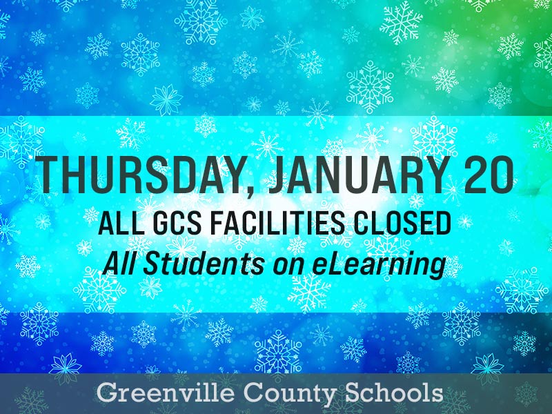 Thursday, Jan 20 - all gcs facilities closed - all students on eLearning