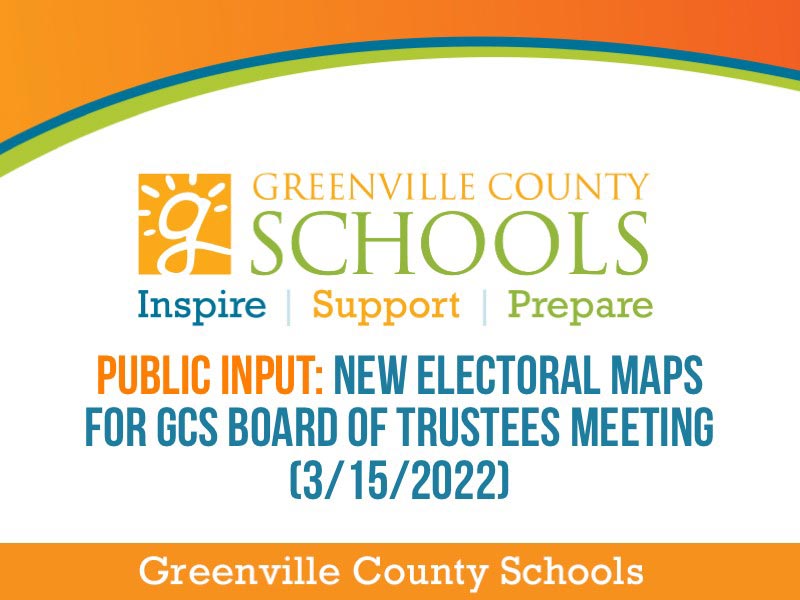 Public Input: New Electoral Maps for GCS Board of Trustees Meeting 3/15/22 