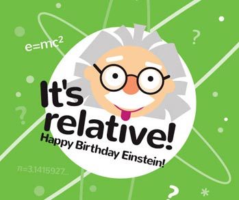 Happy Birthday Albert Einstein!