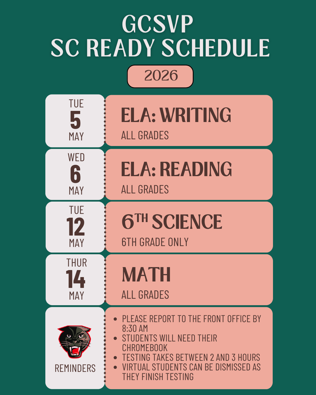GCSVP SC Ready Dates - 5/5 ELA - Writing; 5/6 ELA - Reading; 5/12 6th Science; 5/14 Math