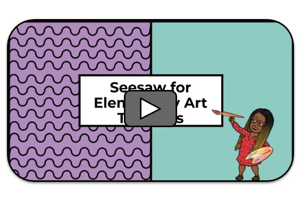 Seesaw for Elementary Art Teachers