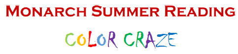 Colorful text on white background stating Monarch Summer Reading Color Craze