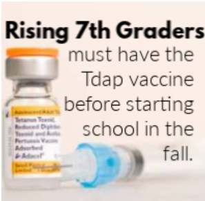 Rising 7th graders must have the tdap vaccine before starting school in the fall