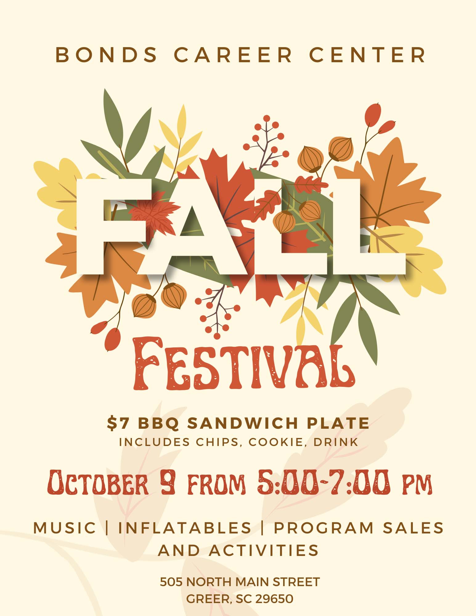 A tan image of orange green yellow and red leaves. The words Bonds Career Center Fall Festival $7 BBQ sandwich plate, includes chips, cookie, drink. October 9 from 5:00-7:00 pm. Music, Inflatables, Program Sales and activities. 505 North Main Street Greer, SC 29650
